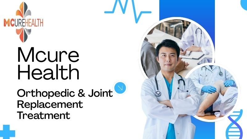 Mcure Health | Orthopedic & Joint Replacement Treatment in Delhi India