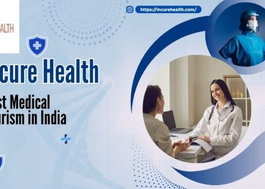 Mcure Health | Your Trusted Partner In Medical Tourism In India