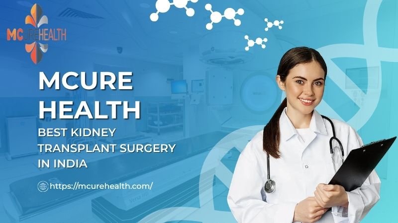 Mcure Health | Kidney Transplant Surgery In India