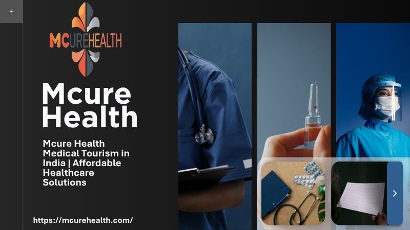 Mcure Health | Medical Tourism with Affordable & Advanced Healthcare In India