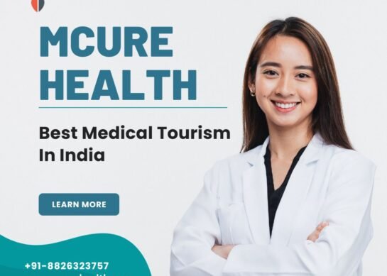 Mcure Health: Transforming Medical Tourism in India with Affordable, World-Class Care