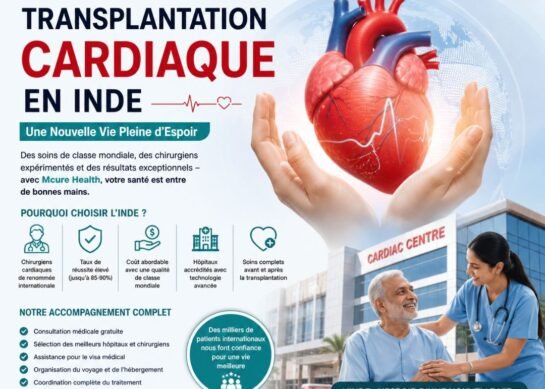 Transplantation Cardiaque en Inde avec Mcure Health : Une Nouvelle Vie Pleine d’Espoir